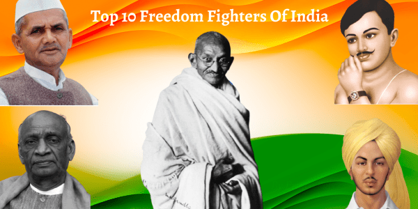 Top 10 Freedom Fighters Of India